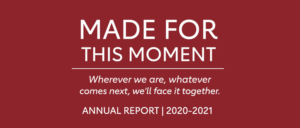 Made for this moment - wherever we are, whatever comes next, we'll face it together.