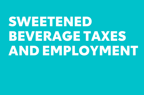 Sweetened Beverages Taxes and Employment