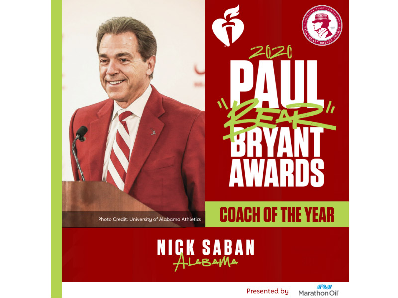 Coach Nick Saban from the University of Alabama was named college football Coach of the Year at the American Heart Association’s Paul “Bear” Bryant Awards