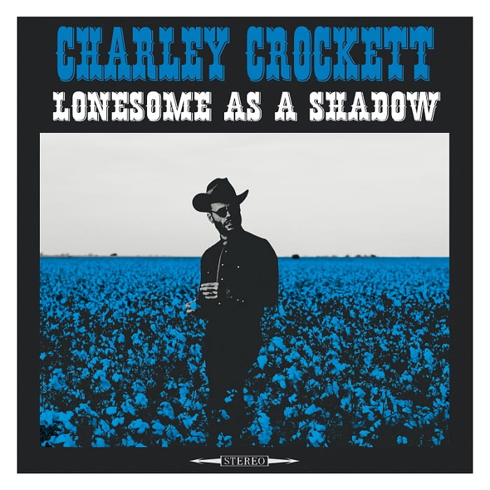 Cover of Charley Crockett's "Lonesome as a Shadow" album, released in 2018.