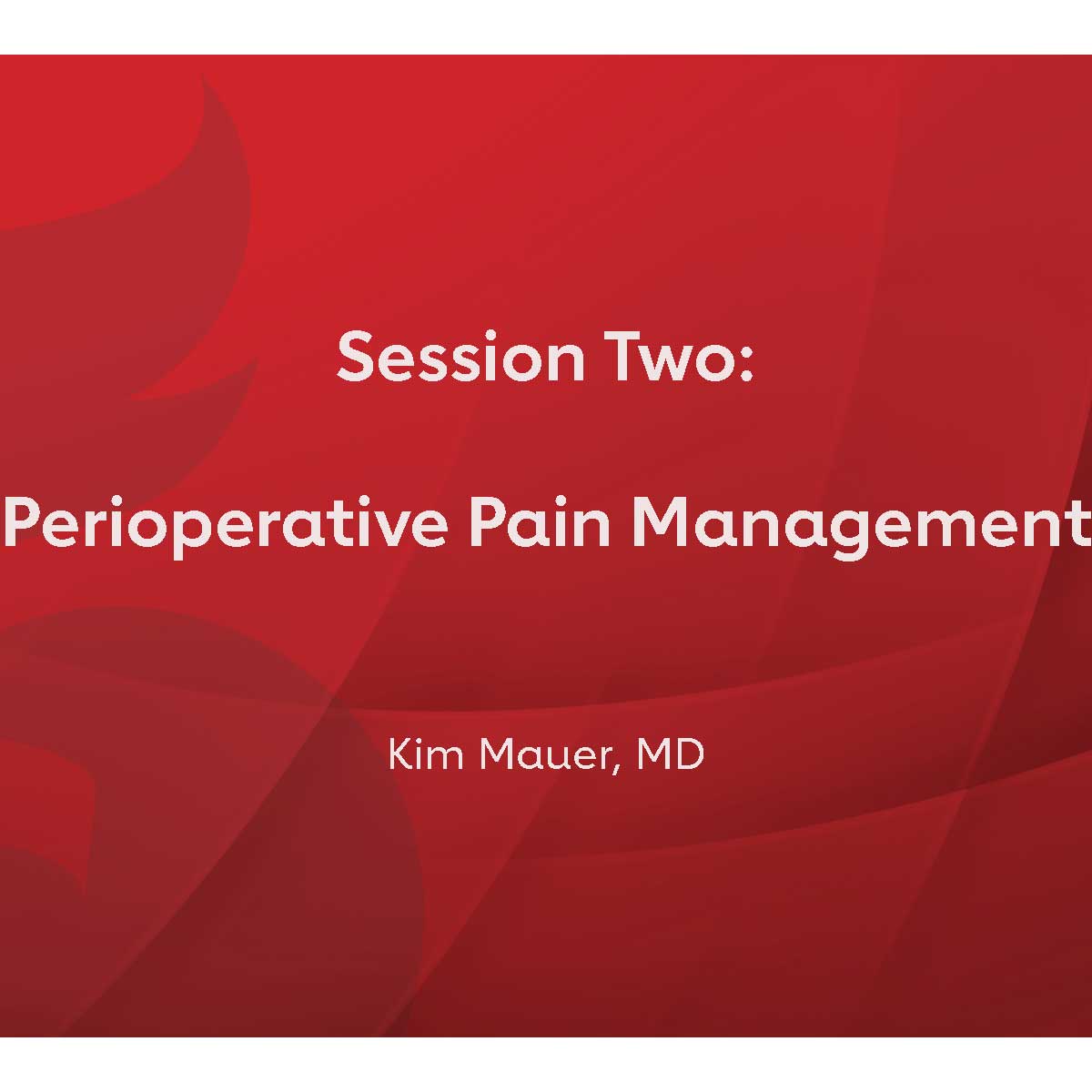 Title slide for Session 2: Perioperative Pain Management