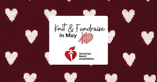 AHA Knit & Fundraise in May