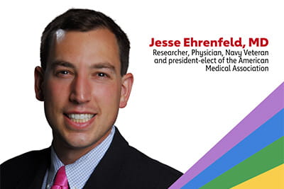 a silhouetted headshot of Jesse Ehrenfeld, MD (researcher, physician, Navy veteran and president-elect of the American Medical Association), with a rainbow graphic spanning the lower right corner of the frame