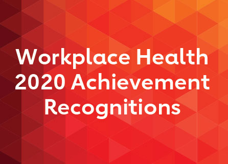 Workplace Health Achievement Recognition 2020 Workplace Health Achievement Recognition 2020