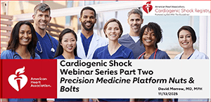 Cardiogenic Shock Webinar Series Part Two: Precision Medicine Platform Nuts & Bolts
